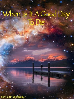 cover image of When Is It a Good Day to Die
